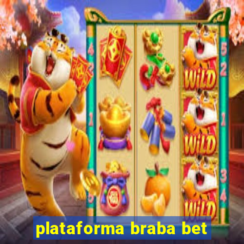 plataforma braba bet